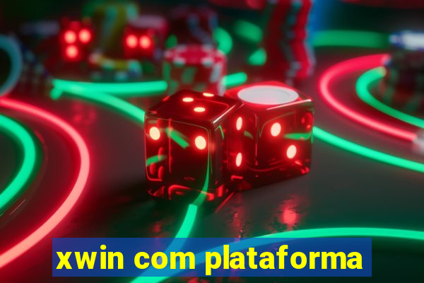 xwin com plataforma